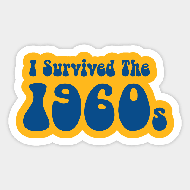 I Survived the 1960s Sticker by TimeTravellers